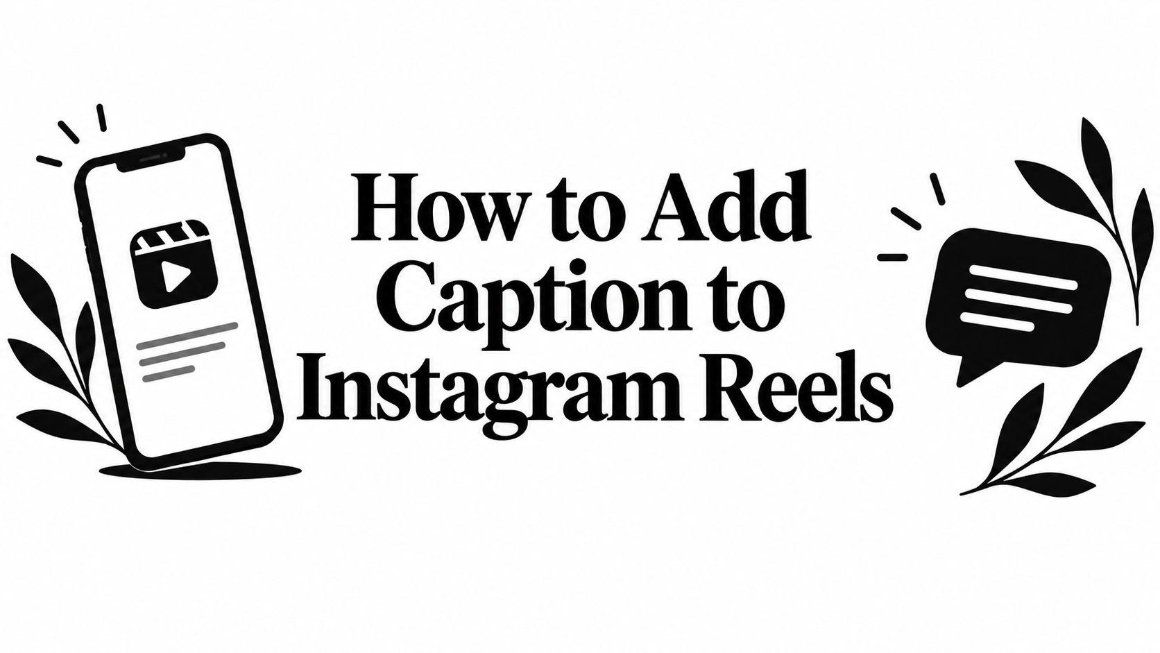 How to Add Caption to Instagram Reels
